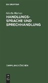 Gisela Harras - Handlungssprache und Sprechhandlung