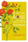 Andrew Ormerod - How the Rose Got Its Thorns
