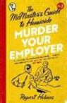 Rupert Holmes - Murder Your Employer: The McMasters Guide to Homicide