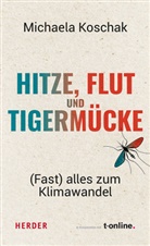 Michaela Koschak - Hitze, Flut und Tigermücke
