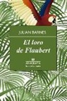 Julian Barnes - El Loro de Flaubert