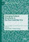 Soeren Keil, Kropp, Sabine Kropp - Emerging Federal Structures in the Post-Cold War Era