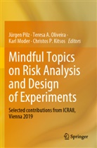 Teresa A Oliveira, Christos P. Kitsos, Karl Moder, Karl Moder et al, Teresa A. Oliveira, Jürgen Pilz - Mindful Topics on Risk Analysis and Design of Experiments