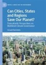 Arnault Barichella - Can Cities, States and Regions Save Our Planet?