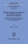 Thomas Heuermann - Englisches Lebensversicherungsrecht als Leitbild für deutsches Lebensversicherungsrecht.