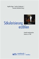 Angelika Gröger, Joachim Schiedermair, Franziska Schlichtkrull - Säkularisierung erzählen
