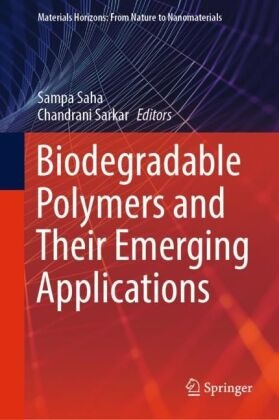 Sampa Saha, Sarkar, Chandrani Sarkar - Biodegradable Polymers and Their Emerging Applications