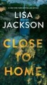 Lisa Jackson - Close to Home