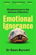 Dean Burnett, Dean (Dr.) Burnett - Emotional Ignorance