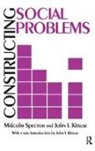 John I Kitsuse, John I. Kitsuse, Malcolm Spector, Malcolm Kitsuse Spector, Malcolm/ Kitsuse Spector - Constructing Social Problems