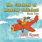 John Rowe - The Casebook of Inspector Sniffabout