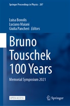 Luisa Bonolis, Luciano Maiani, Giulia Pancheri - Bruno Touschek 100 Years