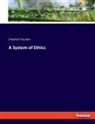 Friedrich Paulsen - A System of Ethics