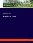 Friedrich Paulsen - A System of Ethics