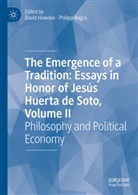 Bagus, Philipp Bagus, David Howden - The Emergence of a Tradition: Essays in Honor of Jesús Huerta de Soto, Volume II