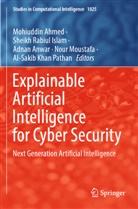 Mohiuddin Ahmed, Adnan Anwar, Adnan Anwar et al, Sheikh Rabiul Islam, Nour Moustafa, Al-Sakib Khan Pathan... - Explainable Artificial Intelligence for Cyber Security