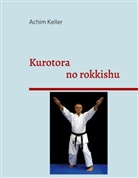 Achim Keller - Kurotora no rokkishu