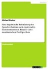 Michael Stecher - Eine linguistische Betrachtung des Sprechverhaltens nach emotionalen Extremsituationen. Beispiel eines mexikanischen Profi-Sportlers