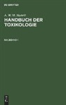 A. W. M. Hasselt, Alexander Wilhelm Michiel Hasselt, A. Husemann, Th. Husemann, Theodor Husemann - A. W. M. Hasselt: Handbuch der Toxikologie - Halbband 1: A. W. M. Hasselt: Handbuch der Toxikologie. Halbband 1