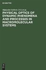 Microsymposium on Macromolecules, 1984 Microsymposium on Macromolecules &lt;27, Praha&gt; Microsymposium on Macrom, Blahoslav Sedláek - Physical optics of dynamic phenomena and processes in macromolecular systems
