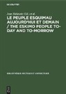 Fondation Française d'Études Nor, Fondation Française d'Études Nordiques, Jean Malaurie - Le peuple esquimau aujourd'hui et demain / The Eskimo People to-day and to-morrow