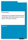 Florian Rumberg - Ambivalenzen der digitalen Transformation. Nachhaltige Medientechnologien und der Weg in eine grüne Zukunft?