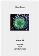 Albert Tigges - Covid 19 Fehler und Versäumnisse