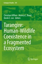 Monica L. Bond, Derek E Lee, Christian Kiffner, Monica L Bond, Derek E. Lee - Tarangire: Human-Wildlife Coexistence in a Fragmented Ecosystem