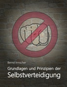 Bernd Irmscher - Grundlagen und Prinzipien der Selbstverteidigung