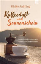 Ulrike Strätling - Kaffeeduft und Sonnenschein