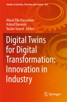 Ashraf Darwish, Aboul Ella Hassanien, Vaclav Snasel - Digital Twins for Digital Transformation: Innovation in Industry