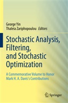 George Yin, Zariphopoulou, Thaleia Zariphopoulou - Stochastic Analysis, Filtering, and Stochastic Optimization
