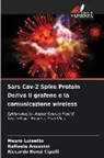 Raffaele Ansovini, Riccardo Benzi Cipelli, Mauro Luisetto - Sars Cov-2 Spike Protein Deriva il grafene e la comunicazione wireless