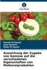 Hoda El-Sayed, Samah El-Sayed, Ayat Hashim - Auswirkung der Zugabe von Gemüse auf die verschiedenen Eigenschaften von Molkereiprodukten