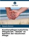 Marjorie Boisson - Krankenpfleger/natürliche Pflegekraft: "AGGIR" im Rahmen der häuslichen Pflege