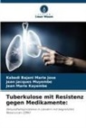 ka, Jean Marie Kayembe, Kabedi Bajani Marie Jose, Jean Jacques Muyembe - Tuberkulose mit Resistenz gegen Medikamente: