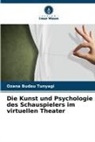 Ozana Budau Tunyagi - Die Kunst und Psychologie des Schauspielers im virtuellen Theater