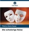 Thierry Libone Nyope - Die schwierige Reise