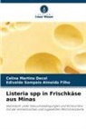 Celina Martins Decol, Ediva Sampaio Almeida Filho, Edivaldo Sampaio Almeida Filho - Listeria spp in Frischkäse aus Minas