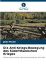 Jodie Mader - Die Anti-Kriegs-Bewegung des Südafrikanischen Krieges
