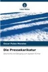 Oscar Puleo Morales - Die Pressekarikatur