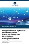 Dr Naveen Kumar A, Dr. Naveen Kumar A., Naveen Kumar A. - Vergleichende zyklisch-voltametrische Untersuchung von La10Si6O27-Nanophosphoren