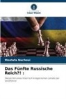 Mostafa Nachoui - Das Fünfte Russische Reich?! :