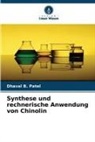 Dhaval B Patel, Dhaval B. Patel - Synthese und rechnerische Anwendung von Chinolin
