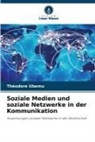 Théodore Ubemu - Soziale Medien und soziale Netzwerke in der Kommunikation