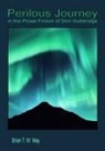 Brian T W Way, Brian T. W. Way - Perilous Journey in the Prose Fiction of Don Gutteridge
