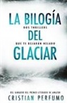 Cristian Perfumo - La bilogía del glaciar