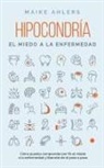 Maike Ahlers - Hipocondría, el miedo a la enfermedad