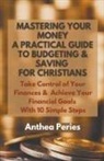 Anthea Peries - Mastering Your Money