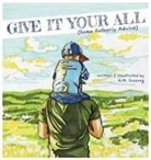 A. M. Sossong - Give It Your All (Some Fatherly Advice)